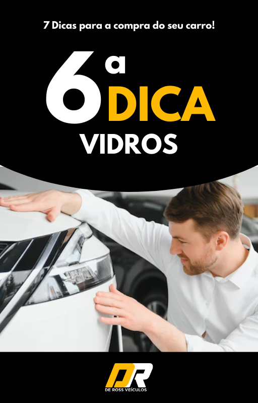 Os vidros são uma parte importante de um carro e devem ser verificados antes de finalizar a compra. Confira nosso checklist!